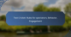 Test Cricket: Rules for spectators, Behavior, Engagement