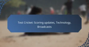 Test Cricket: Scoring updates, Technology, Broadcasts