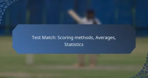 Test Match: Scoring methods, Averages, Statistics