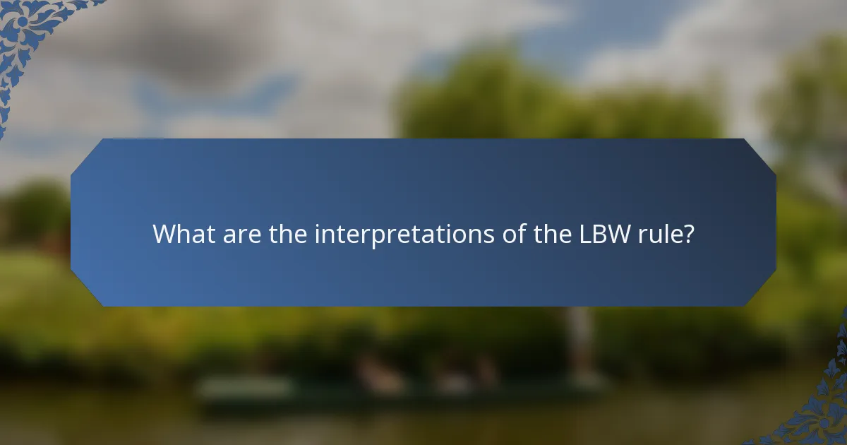 What are the interpretations of the LBW rule?